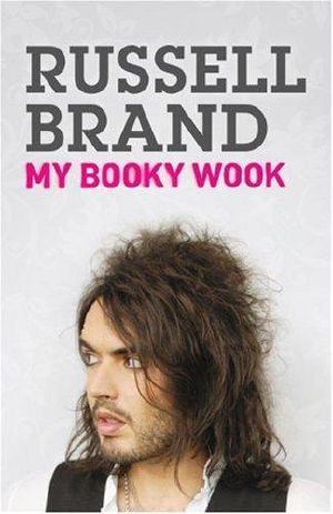 [Russell Brand Memoirs 01] • My Booky Wook